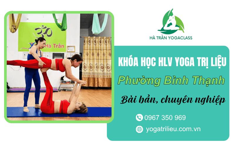 Khóa học HLV yoga trị liệu phường Bình Thạnh uy tín – Học Viện Yoga Hà Trần