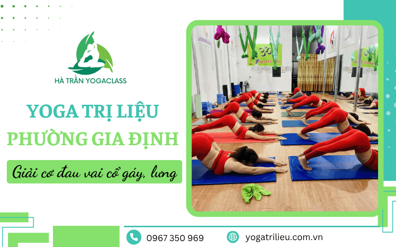 Yoga trị liệu Phường Gia Định - Giải cơ đau vai cổ gáy, lưng